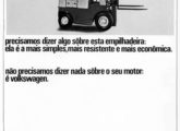 Em 1968 a Cebra passou a utilizar motores Volkswagen em suas empilhadeiras para 1, 1,5 e 2 t; os equipamentos foram expostos no Salão do Automóvel daquele ano no stand da VW.