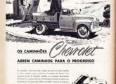 Caminhão Chevrolet montado no Brasil, equipado de fábrica com caçamba basculante; a propaganda foi veiculada pelo período de um ano, a partir de abril de 1951. 