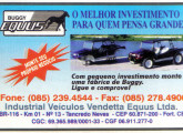 Sempre foi objetivo da Equus (sem grande sucesso) franquear oficinas para montar seus buggies; o anúncio é de 1995.