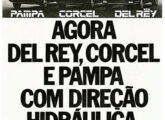 Em 1985 a direção hidráulica chegou como opcional às linhas Corcel, Del Rey e Pampa.