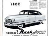 Um dos mais modernos automóveis norte-americanos da época, também o Nash Ambassador não entusismou o conservador cliente brasileiro, que sempre preferiu a óbvia dupla Chevrolet-Ford.