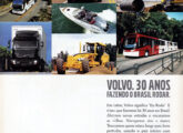 Propaganda institucional de abril de 2007 comemorando os 30 anos de presença da Volvo como fabricante no Brasil.