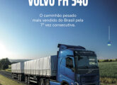Em 2025 o Volvo FH 540 foi, pela sétima vez consecutiva, o caminhão pesado mais vendido do país, como comemora esta propaganda de março de 2026.